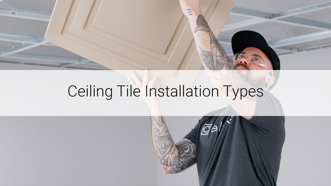 Ceiling Tile Installation Types